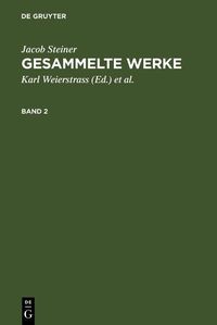 Produktbild: Jacob Steiner: Gesammelte Werke. Band 2