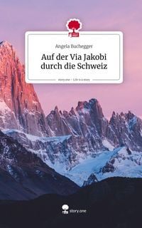 Produktbild: Auf der Via Jakobi durch die Schweiz. Life is a Story - story.one