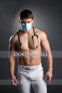 Produktbild: Doktorspiele: Eine erotische Gay Fantasie