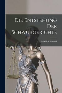 Produktbild: Die Entstehung der Schwurgerichte