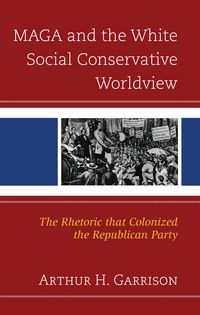 Produktbild: MAGA and the White Social Conservative Worldview