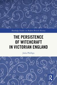 Produktbild: The Persistence of Witchcraft in Victorian England
