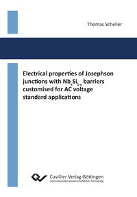 Produktbild: Electrical properties of Josephson junctions with NbxSi1-x barriers customised for AC voltage standard applications