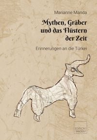 Produktbild: Mythen, Gr&auml;ber und das Fl&uuml;stern der Zeit