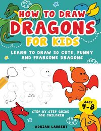 Produktbild: How to Draw Dragons for Kids 4-8