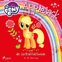 Produktbild: My Little Pony, Applejack und die 180-Grad-Kehrtwende (Ungek&uuml;rzt)