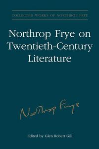 Produktbild: Northrop Frye on Twentieth-Century Literature