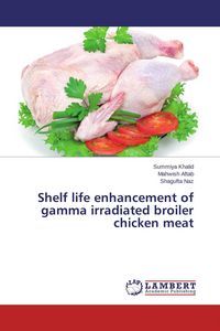 Produktbild: Shelf life enhancement of gamma irradiated broiler chicken meat