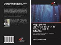 Produktbild: Propagazione vegetativa di alberi da frutto, il caso di Safoutier