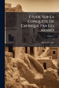 Produktbild: &Atilde;tude Sur La Conqu&Atilde;ate De L'afrique Par Les Arabes