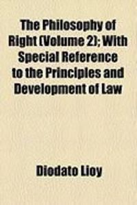Produktbild: The Philosophy of Right (Volume 2); With Special Reference to the Principles and Development of Law