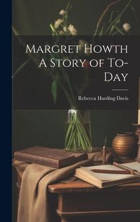 Produktbild: Margret Howth A Story of To-day