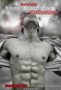 Produktbild: The Ultimate Erotic Short Story Collection 62: 11 Erotica Books