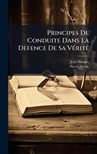 Produktbild: Principes De Conduite Dans La Defence De Sa V&Atilde;(c)rit&Atilde;(c)