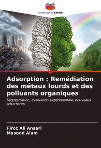 Produktbild: Adsorption : Rem&eacute;diation des m&eacute;taux lourds et des polluants organiques
