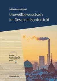 Produktbild: Umweltbewusstsein im Geschichtsunterricht