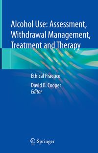 Produktbild: Alcohol Use: Assessment, Withdrawal Management, Treatment and Therapy