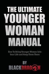 Bild vom Artikel The Ultimate Younger Woman Manual vom Autor Blackdragon
