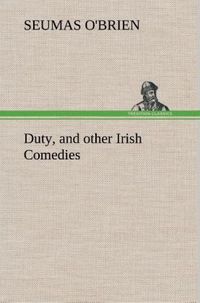 Produktbild: Duty, and other Irish Comedies
