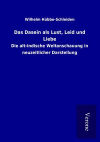 Produktbild: Das Dasein als Lust, Leid und Liebe