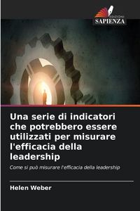 Produktbild: Una serie di indicatori che potrebbero essere utilizzati per misurare l'efficacia della leadership