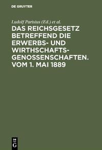 Produktbild: Das Reichsgesetz betreffend die Erwerbs- und Wirthschafts-Genossenschaften.Vom 1. Mai 1889