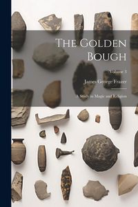 Produktbild: The Golden Bough: A Study in Magic and Religion; Volume 3