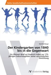 Produktbild: Der Kindergarten von 1840 bis in die Gegenwart