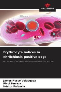 Produktbild: Erythrocyte indices in ehrlichiosis-positive dogs