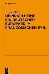 Produktbild: Heinrich Heine - ein deutscher Europ&auml;er im franz&ouml;sischen Exil