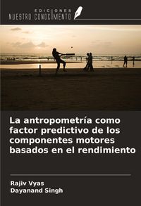 Produktbild: La antropometr&iacute;a como factor predictivo de los componentes motores basados en el rendimiento