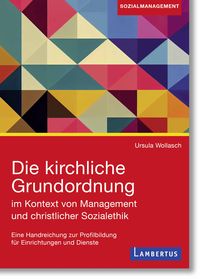 Produktbild: Die kirchliche Grundordnung im Kontext von Management und christlicher Sozialethik