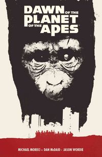 Produktbild: Moreci, M: Dawn of the Planet of the Apes