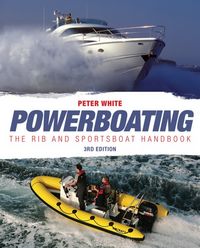Produktbild: White, P: Powerboating: The RIB & Sportsboat Handbook