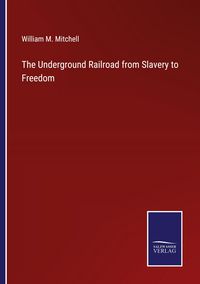 Produktbild: The Underground Railroad from Slavery to Freedom