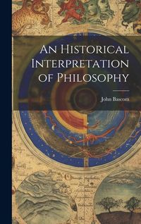 Produktbild: An Historical Interpretation of Philosophy