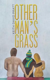 Bild vom Artikel Other Man's Grass vom Autor Keith David Pratt