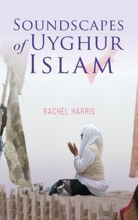 Produktbild: Soundscapes of Uyghur Islam