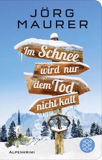 Bild vom Artikel Im Schnee wird nur dem Tod nicht kalt vom Autor Jörg Maurer