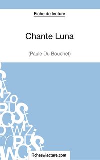 Produktbild: Chante Luna de Paule du Bouchet (Fiche de lecture)