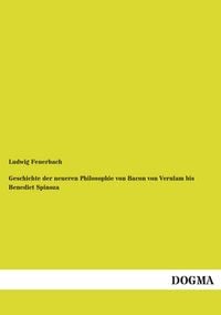 Produktbild: Geschichte der neueren Philosophie von Bacon von Verulam bis Benedict Spinoza