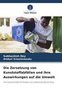 Produktbild: Die Zersetzung von Kunststoffabf&auml;llen und ihre Auswirkungen auf die Umwelt