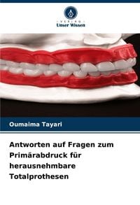 Produktbild: Antworten auf Fragen zum Prim&auml;rabdruck f&uuml;r herausnehmbare Totalprothesen
