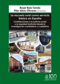 Produktbild: La escuela rural como servicio b&aacute;sico en Espa&ntilde;a. Contribuciones a la justicia social y la equidad territorial desde la investigaci&oacute;n cuantitativa y cu
