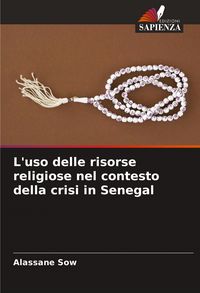 Produktbild: Sow, A: L'uso delle risorse religiose nel contesto della cri