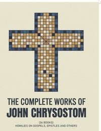Produktbild: The Complete Works of John Chrysostom (36 Books)