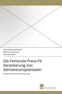 Produktbild: Die Femorale Press-Fit Verankerung von Sehnentransplantaten