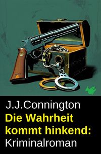 Produktbild: Die Wahrheit kommt hinkend: Kriminalroman
