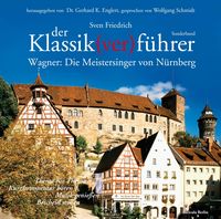 Bild vom Artikel Der Klassik(ver)führer - Sonderband Wagner: Die Meistersinger von Nürnberg. vom Autor Wolfgang Schmidt
