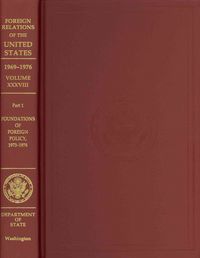 Produktbild: Foreign Relations of the United States, 1969-1976, Volume XXXVIII: Part 1, Foundations of Foreign Policy, 1973-1976